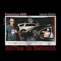 2:07am In Detroit (feat. Franchize3969) - Single - Lance Hitch