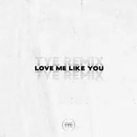Love Me Like You