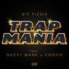 TrapMania (feat. Gucci Mane & Cootie) by BiC Fizzle iTunes Track 6
