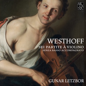 Westhoff: Sei partite à violino senza basso accompagnato, 1696