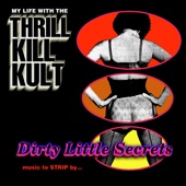 My Life With The Thrill Kill Kult - Wasted Time - Lap Dance Mix