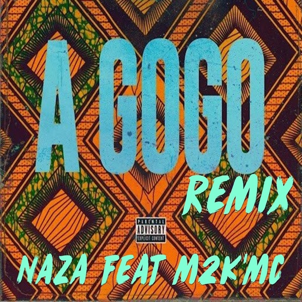 A gogo (feat. M2K'Mc) [Remix] - Single - Naza