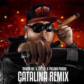 Catalina (feat. Paloma Pradal & Toledo) [Costa Rican Remix] Taiwan Mc