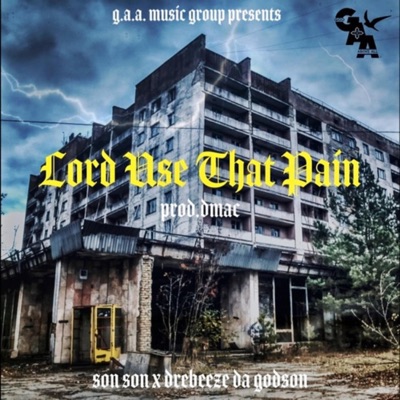 Lord Use That Pain (feat. DreBeeze Da Godson) - Single