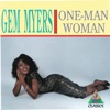 Gem Myers - One Man Woman