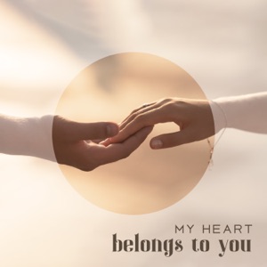 My Heart Belongs to You: Intimate Piano Pieces