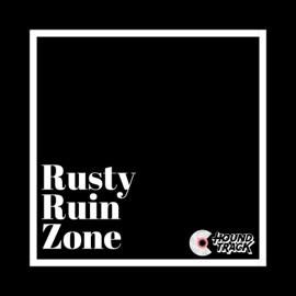 Rusty Ruin Zone (feat. Houndtrack & Joni Fuller) Tune in with Chewie