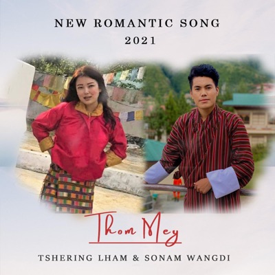 Thom Mey-Sonam Wangdi (feat. Tshering Lham) - Single