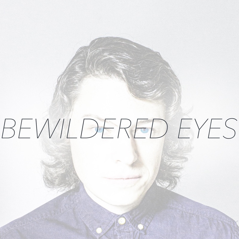 Bewildered Eyes - Single