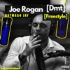 Joe Rogan (Dmt) [Freestyle] - Single