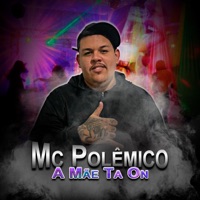 A Mãe Ta On - Single - Mc Polêmico