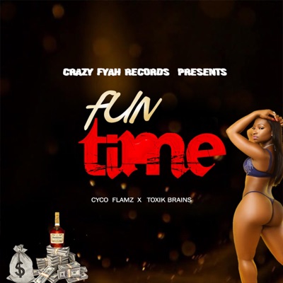 Fun Time (feat. Toxik) - Single