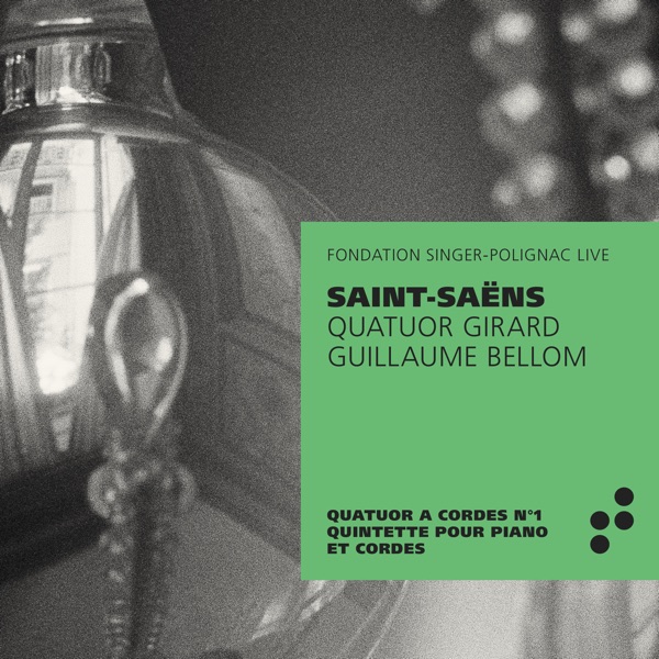 Saint-Saëns: Quatuor à cordes n° 1 - Quintette pour piano et cordes (Live at Fondation Singer-Polignac)