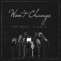 Won't Change - Single - L-OH-L & Xay Hill