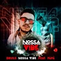Nossa Vibe (feat. Papa) - Single - Druke