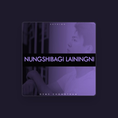 Listen to GEMS CHONGTHAM, watch music videos, read bio, see tour dates & more!