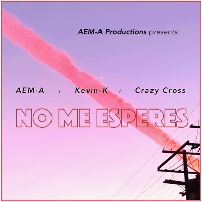 No Me Esperes (feat. Kevin-K & Crazy Cross) - Single