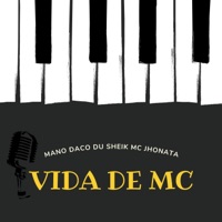 Vida de Mc (feat. Mano Daco & Du sheik) - Single - Mc Jhonata