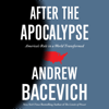 After the Apocalypse - Andrew Bacevich