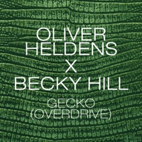 Gecko (Overdrive) [Radio Edit] - Single - Oliver Heldens & Becky Hill