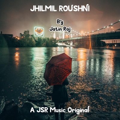 Jhilmil Roushni - Single