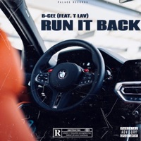 Run it back (feat. T Lav) - Single - B-Cee