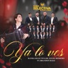Banda Selectiva de Angel Romero "El Tacuache" - Ya Lo Ves (feat. Brandon Baez)