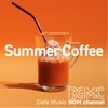 Summer Coffee - Cafe Music BGM Channel