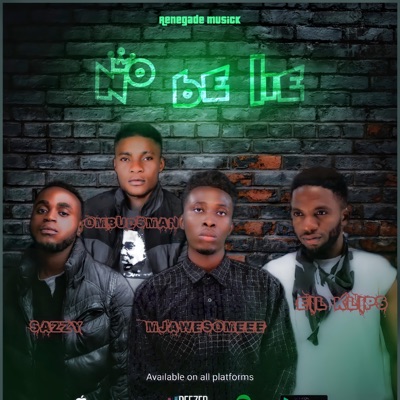 No be lie (feat. Eil Klips, Ombudsman & Sazzy) - Single