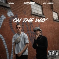 On the way (feat. Fly Jordy & Drew) - Single - Wizard