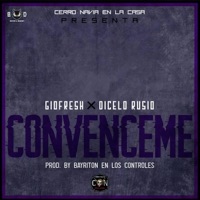 Convénceme (Audio Oficial) [feat. Giofresh] - Single - Dicelo Rusio