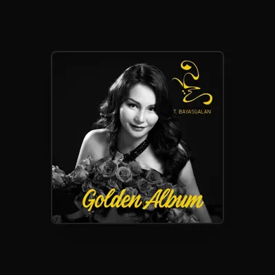 Escucha a Т. Баясгалан, mira videos musicales, lee su biografía, consulta las fechas de las gira y más.