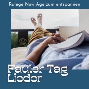 Fauler Tag Lieder - Ruhige New Age zum entspannen, chillen und faulenzen zu Hause