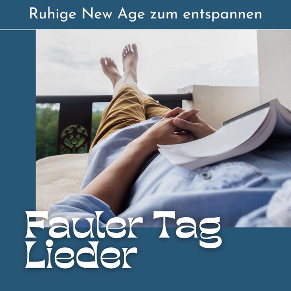 Fauler Tag Lieder - Ruhige New Age zum entspannen, chillen und faulenzen zu Hause