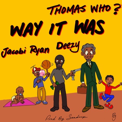 Way It Was (feat. Deezy, Jacobi Ryan & Sun Deep) - Single