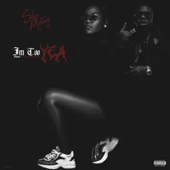 I'm Too Yea (feat. Hd4president) - Single by She Money album reviews, ratings, credits