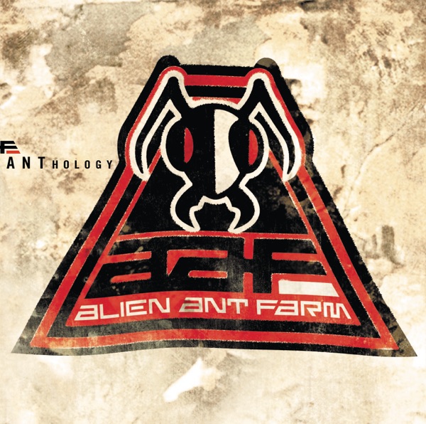 ANThology - Alien Ant Farm