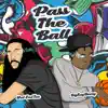 Stream & download Pass the Ball (feat. BigKayBeezy) - Single