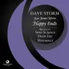 Dave Storm - Happy Endz (Deep Inc Remix)