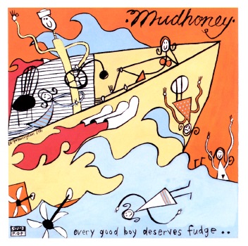 Every Good Boy Deserves Fudge by Mudhoney