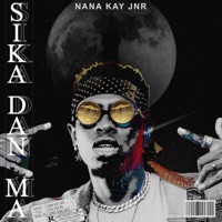 Sika Dan Ma - Single - Nana Kay Jnr