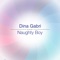 Naughty Boy (Deep Criminal Remix) - Dina Gabri lyrics