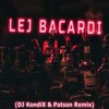 Patson Lej Bacardi (feat. Buli) [DJ KondiX, Patson Remix] LEJ BACARDI (DJ KondiX, Patson Remix) [feat. Buli] - Single