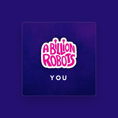 Listen to A Billion Robots, watch music videos, read bio, see tour dates & more!