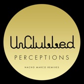 Unclubbed Perceptions (Nacho Marco Remixes) artwork