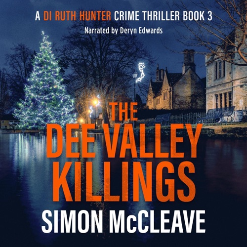 The Dee Valley Killings: A Snowdonia Murder Mystery, Book 3 (A DI Ruth Hunter Crime Thriller) (Unabridged) cover