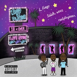 Keep It Player (feat. Real Playeeeer & Saiah Woes) L Fuego & Sticky