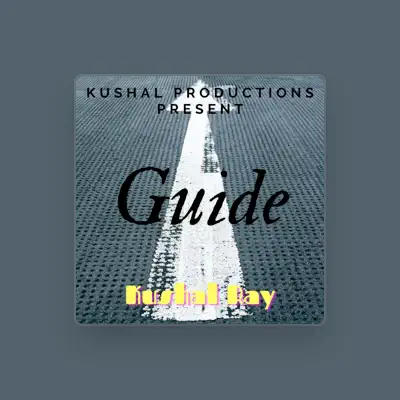 Listen to Kushal Ray, watch music videos, read bio, see tour dates & more!
