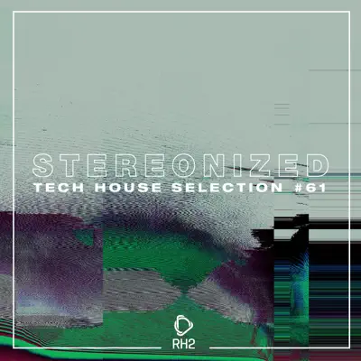 Listen to Stereonized: Tech House Selection, Vol. 61 by Various Artists