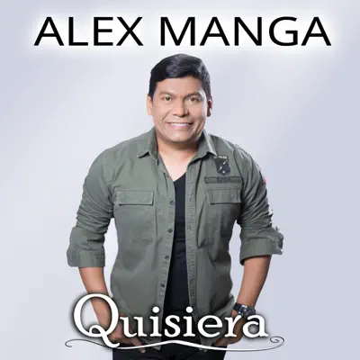 Quisiera - Single - Alex Manga